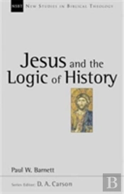 Jesus And The Logic Of History