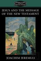 Jesus And The Message Of The New Testament