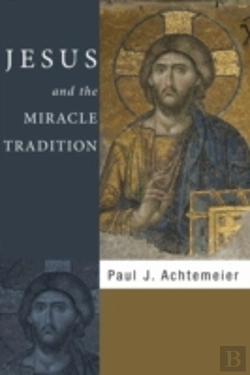 Bertrand.pt - Jesus And The Miracle Tradition