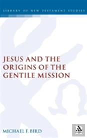 Jesus And The Origins Of The Gentile Mission