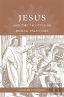 Jesus And The Politics Of Roman Palestine