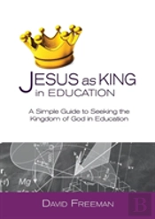 Jesus As King In Education
