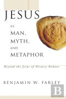 Jesus As Man, Myth, And Metaphor