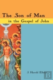 Jesus As Son Of Man In The Gospel Of John