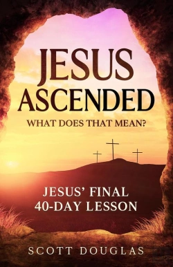 Bertrand.pt - Jesus Ascended. What Does That Mean? : Jesus' Final 40-Day Lesson