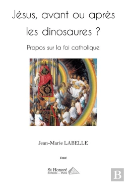Bertrand.pt - Jésus, Avant Ou Après Les Dinosaures ? Propos Sur La Foi Catholique