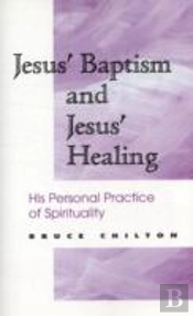 Jesus' Baptism And Jesus' Healing