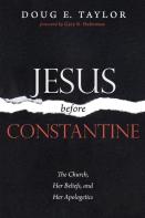 Jesus Before Constantine