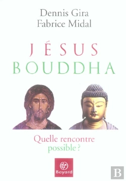 Bertrand.pt - Jesus Bouddha ; Quelle Rencontre Possible ?