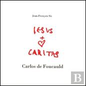 Jesus Caritas - Carlos de Foucauld