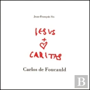 Jesus Caritas - Carlos de Foucauld
