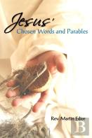 Jesus' Chosen Words & Parables