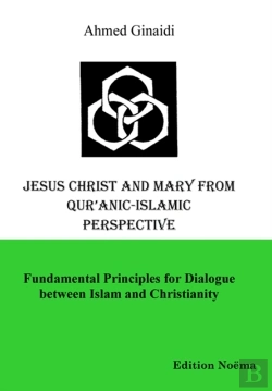 Bertrand.pt - Jesus Christ And Mary From Qur'Anic-Islamic Perspective