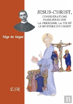 Bertrand.pt - Jésus-Christ, Considérations Familières Sur La Personne, La Vie Et Le Mystère Du Christ