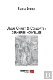 Jésus-Christ & Consorts ; Dernières Nouvelles