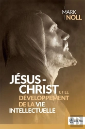 Jésus-Christ Et Le Développement De La Vie Intellectuelle