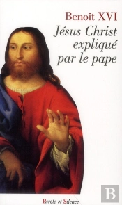 Jésus-Christ Expliqué Par Le Pape