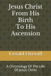 Jesus Christ From His Birth To His Ascension