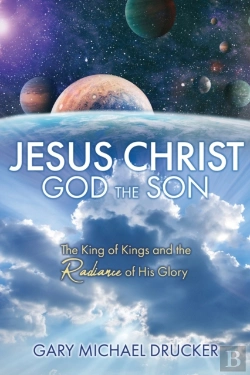 Bertrand.pt - Jesus Christ God The Son: The King Of Ki