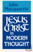 Jesus Christ In Modern Thought