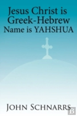 Bertrand.pt - Jesus Christ Is Greek-Hebrew Name Is Yahshua
