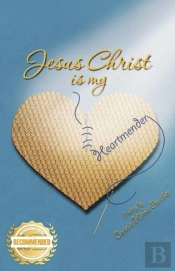 Jesus Christ Is My Heartmender