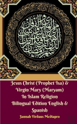 Bertrand.pt - Jesus Christ (Prophet Isa) And Virgin Mary (Maryam) In Islam Religion Bilingual Edition English And Spanish Standar Ver