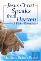 Jesus Christ Speaks From Heaven