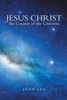 Jesus Christ The Creator Of The Universe