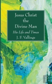 Jesus Christ The Divine Man