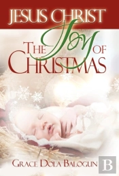 Jesus Christ The Joy Of Christmas