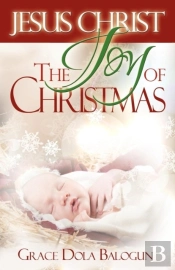 Jesus Christ The Joy Of Christmas
