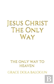 Jesus Christ The Only Way