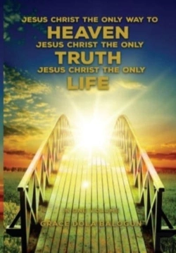 Bertrand.pt - Jesus Christ The Only Way To Heaven; Jesus Christ The Only Truth; Jesus Christ The Only Life