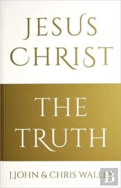 Jesus Christ - The Truth