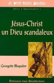 Jésus-Christ, Un Dieu Scandaleux