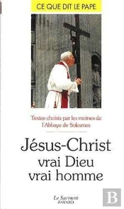 Jesus Christ Vrai Dieu Vrai Homme