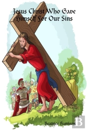 Jesus Christ Who Gave Himself For Our S