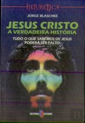 Jesus Cristo - A Verdadeira História