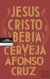 Jesus Cristo Bebia Cerveja