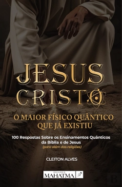 Bertrand.pt - Jesus Cristo - O Maior Físico Quântico que Já Existiu