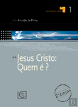 Bertrand.pt - Jesus Cristo: Quem é?