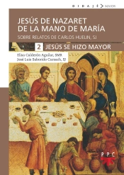 Jesus De Nazaret De La Mano De Maria 2 Jesus Se Hizo Mayor