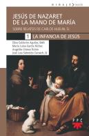 Jesús De Nazaret De Mano De María. 1. La Infancia De Jesús