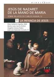 Jesús De Nazaret De Mano De María. 1. La Infancia De Jesús