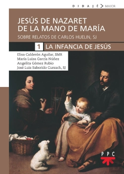 Bertrand.pt - Jesús De Nazaret De Mano De María. 1. La Infancia De Jesús