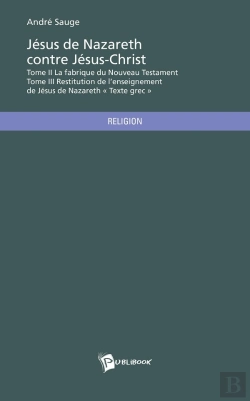 Bertrand.pt - Jésus De Nazareth Contre Jésus-Christ Tome 2 Et 3