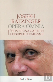 Jésus De Nazareth ; La Figure Et Le Message