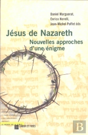 Jesus De Nazareth ; Nouvelles Approches D'Une Enigme