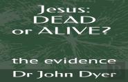 Jesus: Dead Or Alive?